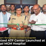 Modernized Addiction Treatment Facility (ATF) Launched at Warangal MGM Hospital with Eagle Force Support